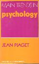 0041500423 Piaget, Jean, Main trends in psychology.