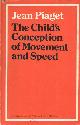  Piaget, Jean, The Child's Conception of Movement and Speed.