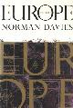 0195209125 Davies, Norman, Europe: A History.