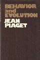 0394418107 Piaget, Jean, Behaviour and Evolution.