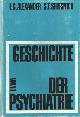  Alexander, F.G. & S.T. Selesnick:, Geschichte der Psychiatrie: Ein kritischer Abriß der psychiatrischen Theorie und Praxis von d. Frühgeschichte bis zur Gegenwart.