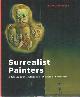 9781933231679 Alexandrian, Sarane, Surrealist Painters / A Tribute to the Artists and Influence of Surrealism.