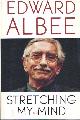 9780786717996 Albee, Edward, Stretching My Mind: The Collected Essays of Edward Albee.