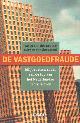 9789046806463 Boon, Vasco van der & Gerben van der Marel, De vastgoedfraude. Miljoenenzwendel aan de top van het Nederlandse bedrijfsleven.