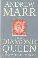 9780230748521 Marr, Andrew, Diamond Queen : Elizabeth II and Her People.