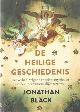 9789021555348 Black, Jonathan, De heilige geschiedenis. Het verhaal volgens engelen, mystici en andere bovennatuurlijke wezens.