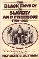 0394724518 Gutman, H.G., The Black Family in Slavery & Freedom, 1750-1925..