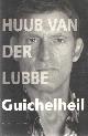 9789038891101 Lubbe, Huub van der, Guichelheil. Gedichten en liedteksten.