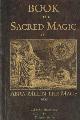 9780244520946 Abra-Melin the Mage, The Book of the Sacred Magic of Abra-Melin the Mage as delivered by Abraham the Jew unto his son Lamech, a.d. 1458. Translated by S.L. Mac Gregor Mathers.