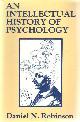  Robinson, Daniel N., An Intellectual History of Psychology.