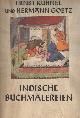  Kühnel, Ernst [Kuhnel], and Goetz, Hermann, Indische Buchmalereien aus dem Jahângîr-Album der Staatsbibliothek zu Berlin.
