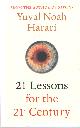 9781787330870 Harari, Yuval Noah, 21 Lessons for the 21st Century.