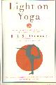 0805210318 Iyengar, B.K.S., Light on Yoga. Yoga Dipika. Foreword by Yehudi Menuhin.