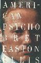 0679735771 Easton Ellis, Bret, American Psycho.