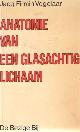 9023405323 Vogelaar, Jacq Firmin, Anatomie van een glasachtig lichaam.