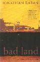 0330346229 Raban, Jonathan, Bad land, An American romance.