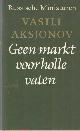 9028204873 Aksjonov, Vasili, Geen markt voor holle vaten en andere verhalen.