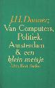 9789035100183 Donner, J.H., Van computers, politiek, Amsterdam & een klein meisje.