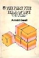 416185002 Gesell, Arnold, The first five years of life. A guide to the study of the Pre-School child.