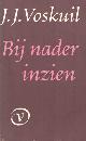 902820587x Voskuil, J.J., Bij nader inzien.