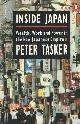 0140117962 Tasker, Peter, Inside Japan: Wealth, Work And Power in the New Japanese Empire .