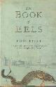 0007115938 Fort, Tom, The Book of Eels.