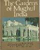  Crowe, Sylvia , Sheila Haywood, Susan Jellicoe, Gordon Patterson, The Gardens of Mughul India. A history and a guide.