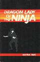  Kim, Ashida, Dragon Lady of the Ninja.