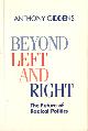 0745614396 Giddens, Anthony, Beyond Left and Right. The Future of Radical politics.