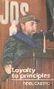  Castro Ruz, Fidel, Loyalty to principles.