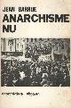  Barrué, Jean, Anarchisme nu.