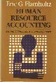 087589657x Flamholtz, Eric G., Human resource accounting. Advances in concepts, methods, and applications.
