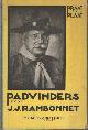  Rambonnet, J.J., Padvinders. De padvindersbeweging, zooals die voortgekomen is uit het leven van Lord Baden Powell of Gilwell.