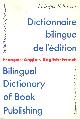 276540500x Schuwer, Philippe, Dictionnaire bilingue de l'édition : français - anglais, english - French. Bilingual dictionary of book publishing.