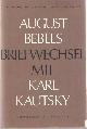  Bebel, August & Karl Kautsky, August Bebels Briefwechsel mit Karl Kautsky.