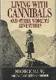 0792276868 Slung, Michelle, Living with Cannibals and Other Women's Adventures.
