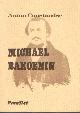  Constandse, Anton, Michael Bakoenin. Russische rebel. Een biografie.