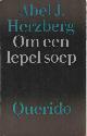 9021410532 Herzberg, Abel J., Om een lepel soep. Over advocaten en hun cliënten.