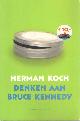 9789041415493 Koch, Herman, Denken aan Bruce Kennedy.