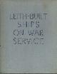  , Leith-Built Ships on War Service Being the War-time History of the Firm Henry Robb Ltd..