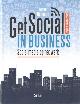 9789055947751 Bathoorn, Jeanet, Get Socila in Business. Social Media op het werk.