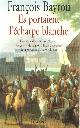 2246559812 Bayrou, François, Ils portaient l'écharpe blanche - L'aventure des premiers réformés, des guerres de religion à l'Édit de Nantes, de la Révocation à la Révolution.