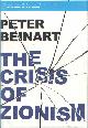 9780805094121 Beinart, Peter, The Crisis of Zionism.