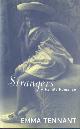 0224050877 EMMA TENNANT, Strangers - a family romance.