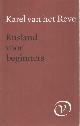  Reve, Karel van het, Rusland voor beginners. Tien opstellen over literatuur.