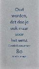 9021470039 Anker, Robert e.v.a., Oud worden, dat doe je ook maar voor het eerst. Gerrit Kouwenaar 80 : een hommage.