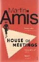 9780099488682 Amis, Martin, House of Meetings.