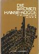  Abel, H. u.a., Die Bremer Hanse Kogge. Ein Schlüssel zur Schiffahrtsgeschichte. Fund- Konservierung- Forschung.