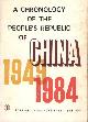 0835115666 Cheng Jin, A Chronology of the People's Republic of China 1949-1984.