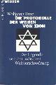 9783406536137 Benz, Wolfgang, Die Protokolle der Weisen von Zion. Die Legende von der jüdischen Weltverschwörung.